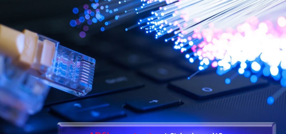 تفاوت های اینترنت فیبر نوری و ADSL در چیست؟